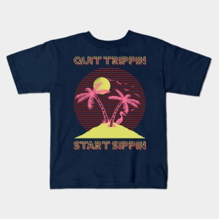 Quit trippin, Start sippin Kids T-Shirt